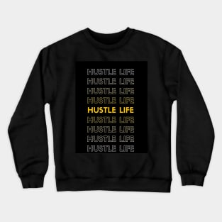 Hustle Life - Retro Design Tee Crewneck Sweatshirt